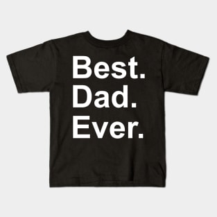 Best Dad Evert  from Kids Sarcastic Funny Kids T-Shirt